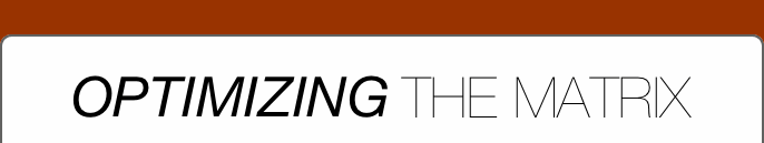 Optimizing the Matrix Self-Assessment